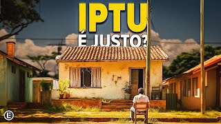 IPTU O Imposto Mais Absurdo do Brasil [upl. by Camm]