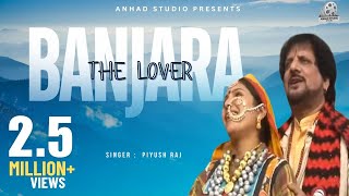 Banjara the Lover  Himachali Hit Balkrishan Sharma  Piyush Raj [upl. by Seidel]