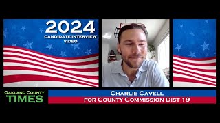 2024 Candidate Interview Charlie Cavell for County Commissioner Dist 19 [upl. by Leahcimauhsoj555]