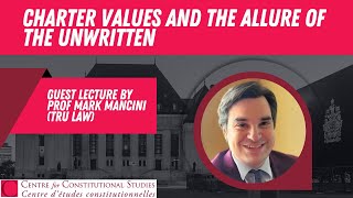 Mark Mancini TRU Law Charter Values and the Allure of the Unwritten [upl. by Gurolinick]