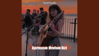 Ayırmasın Mevlam Bizi [upl. by Oman]