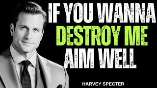 If You Wanna Destroy Me Aim Well  Harvey Specter Most Motivational Quotes [upl. by Atilehs442]