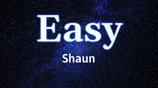 Easy  Shaun  Lyrics  Lirik [upl. by Ailsa]