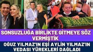 Aylin Yılmazın Eşine Vedası Yürekleri Yaktı  Eşinden Oğuz Yılmaza Son Veda [upl. by Enial665]