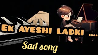 Dilwale movie song  ek ayeshi ladki thee sad song Bollywood [upl. by Evered]