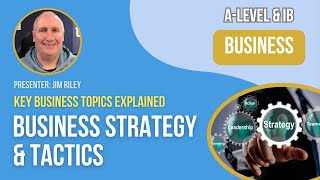 Business Strategy amp Tactics  ALevel amp IB Business [upl. by Socher]