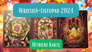 🍁Co Przynosi Jesień❓️WrzesieńListopad 2024 🔮Wybierz Kartę [upl. by Enitsirk]