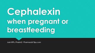 Cephalexin when pregnant or breastfeeding [upl. by Shandee]