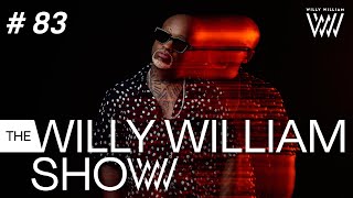 The Willy William Show 83 [upl. by Oryaj79]