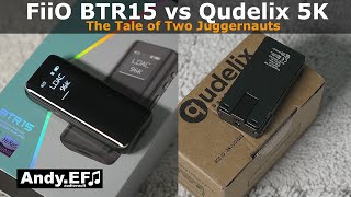 donglemadness FiiO BTR15 vs Qudelix 5K Review amp Comparison [upl. by Rodrigo557]