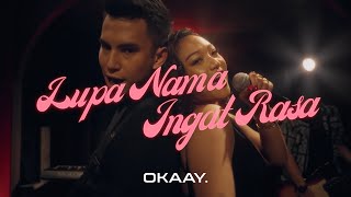 OKAAY  Lupa Nama Ingat Rasa Official Music Video [upl. by Eahs]