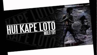 MOLO TRY  HUI KAPE LOTO [upl. by Rech]