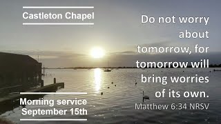 Castleton Chapel Morning service September 15th 2024 [upl. by Hsital]