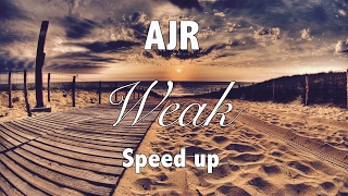 AJR  Weakspeed up [upl. by Zednanref]