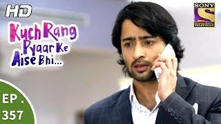 Kuch Rang Pyar Ke Aise Bhi  कुछ रंग प्यार के ऐसे भी  Ep 357  12th July 2017 [upl. by Nallaf]