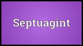 Septuagint Meaning [upl. by Pernick129]