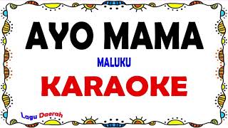 Ayo Mama  Karaoke [upl. by Scheck347]