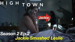 Hightown Season 2 Episode 2  Jackie And Leslie Are Smashing Already And Frankie Wants Charmaine Out [upl. by Nosinned]