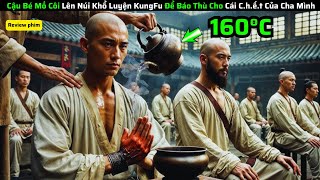 Cậu Bé Mồ Côi Lên Núi Khổ Luyện KungFu Để Báo Thù Cho Cái Chết Của Cha Mình tom tat phim hay [upl. by Jaclyn543]