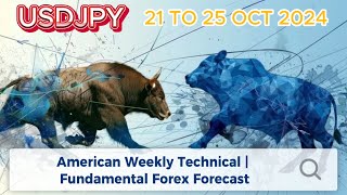 USDJPY 21 TO 25 OCT 2024 American Weekly Technical Fundamental Forex Forecast Free tme Signals [upl. by Niu691]