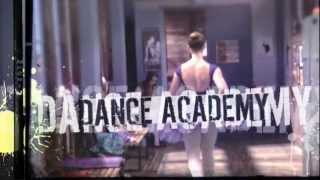 Dance Academy  Season 1  Opening Credits [upl. by Odo973]