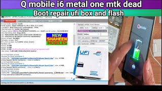 q mobile i6 metal one mtk dead boot repair ufi box and flash by new shaheen mobiles [upl. by Mayer]