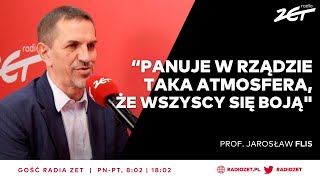 Prof Jarosław Flis Panuje w rządzie taka atmosfera że wszyscy się boją  Gość Radia ZET [upl. by Anuahsar]