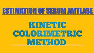 Estimation of Serum Amylase by Kinetic colorimetric method [upl. by Neall526]