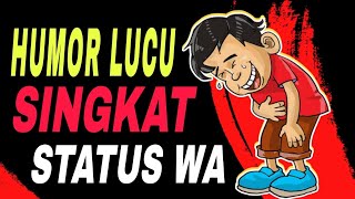 HUMOR LUCU SINGKAT STATUS WA [upl. by Hsejar]