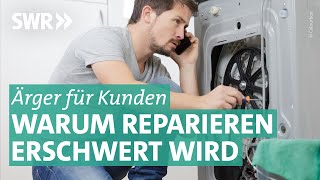 Reparaturrechte – wenn Ersatzteile schwer zu haben sind  Marktcheck SWR [upl. by Yreme]