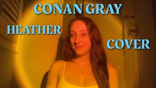 Conan Gray Heather cover  Michaela Hughes [upl. by Yasmine]