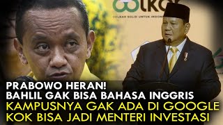 PRABOWO HERAN BAHLIL GK BISA BAHASA INGGRIS KAMPUSNYA GK ADA DI GOOGLE BISA JD MENTERI INVESTASI [upl. by Ahsinrats284]