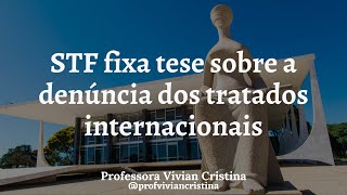 Decisão do STF sobre denúncia dos tratados internacionais por Professora Vívian Cristina PCSP TJRJ [upl. by Atteyram]