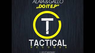 Alaia amp Gallo  Do It Anyway Original Mix TR028 [upl. by O'Malley]