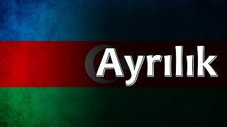 Azerbaijani Folk Song  Ayrılık [upl. by Hymen555]