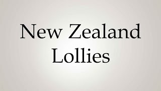 How to Pronounce New Zealand Lollies [upl. by Service]