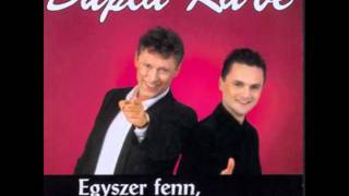 Dupla KáVé  Egyszer fenn egyszer lenn  Vocal  3 album  2000 [upl. by Reese]