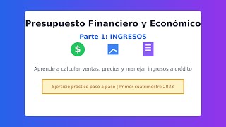 Cómo Resolver un Ejercicio de Presupuesto Financiero y Económico PRIMERA PARTE  INGRESOS [upl. by Callida]