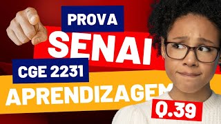 SENAI APRENDIZAGEM INDUSTRIAL CGE 2231 MATEMÁTICA QUESTAO 39 [upl. by Giffer]