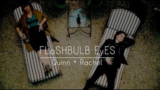 UnReal  Flashbulb Eyes QuinnRachel [upl. by Bonnee]