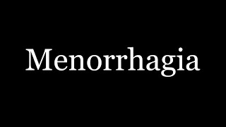 Menorrhagia [upl. by Loraine]