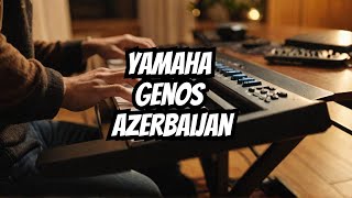 quotNeycun bes seni unuda bilmiremquot Yamaha Genos Azerbaijan [upl. by Nollahs]