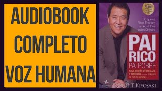 PAI RICO PAI POBRE 🎧 AUDIOBOOK 🎧 ROBERT T KIYOSAKI 🎧 [upl. by Blisse]