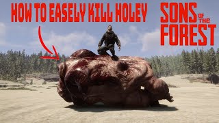 How to Kill Holey  Sons of the Forest [upl. by Anuaek4]