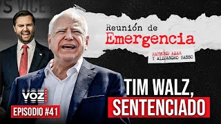 REUNIÓN DE EMERGENCIA  Tim Walz sentenciado  Episodio 41 [upl. by Millian]