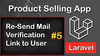 ReSend Mail Verification Link in Laravel  Product Selling Application in Laravel 5 [upl. by Yrevi]