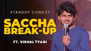 Saccha BreakUp  Stand Up Comedy Ft Vishal Tyagi [upl. by Loeb]