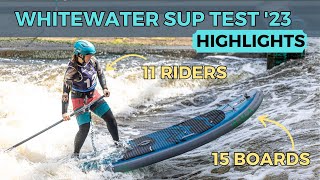 Whitewater SUP Board Test Highlights 2023 15 boards Head to Head [upl. by Atteras]