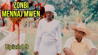 ZONBI MENNAJ MWEN Épisode 9  woyy Leo sanble mouri zonbi Line fache sou manmanl Judith zen an pwèss [upl. by Yregerg378]