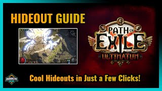 Path of Exile Amazing Hideouts in Just a Few Clicks 314 Ultimatum and Beyond [upl. by Llabmik]